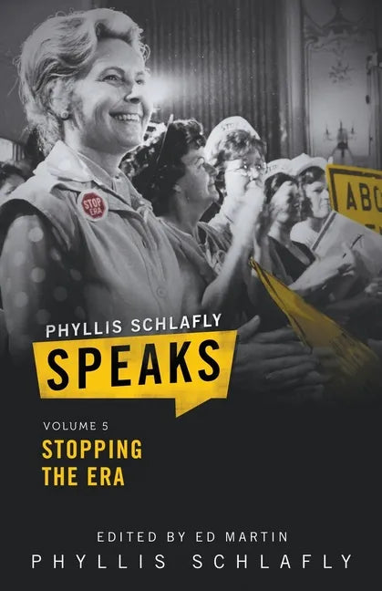 Phyllis Schlafly Speaks, Volume 5: Stopping the ERA - Paperback