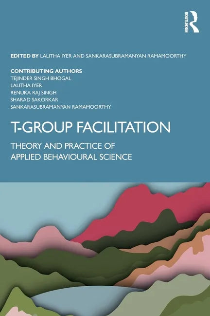 T-Group Facilitation: Theory and Practice of Applied Behavioural Science - Paperback