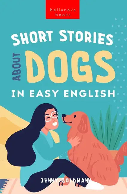 Short Stories About Dogs in Easy English: 15 Paw-some Dog Stories for English Learners - Paperback