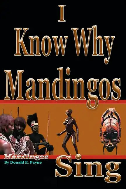 I Know Why Mandingos Sing: the real reason why blacks in America are so deadly to each other - Paperback