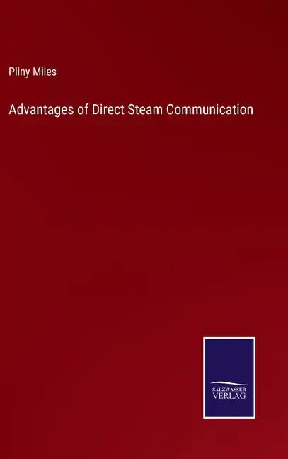 Advantages of Direct Steam Communication - Hardcover
