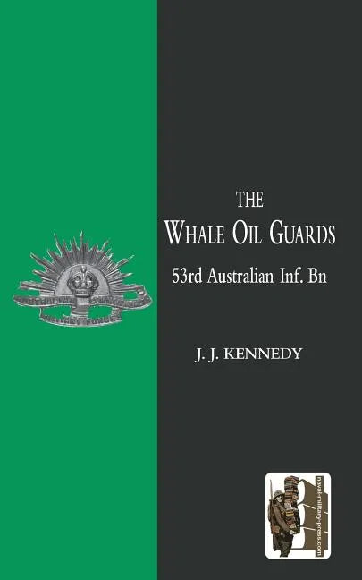 WHALE OIL GUARDS (53rd Australian Inf. Bn) - Paperback