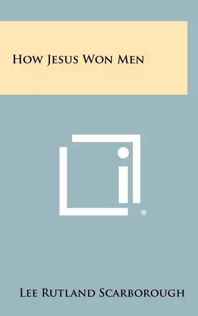 How Jesus Won Men - Hardcover