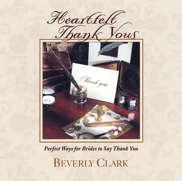Heartfelt Thank Yous: Perfect Ways for Brides to Say Thank You - Paperback