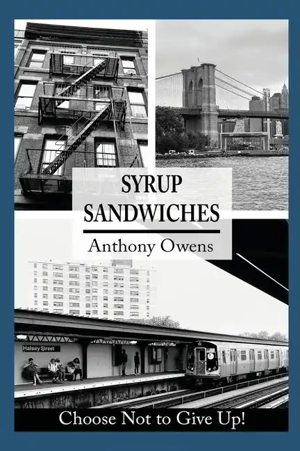 Syrup Sandwiches: Choose Not to Give Up! - Paperback