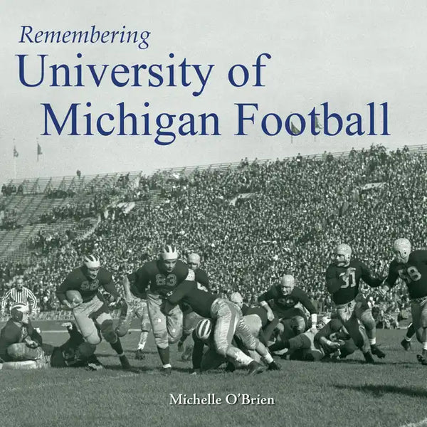 Remembering University of Michigan Football - Paperback