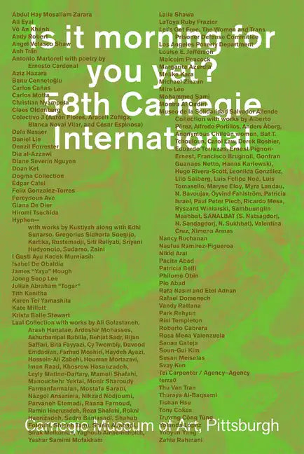 Is It Morning for You Yet? 58th Carnegie International - Paperback