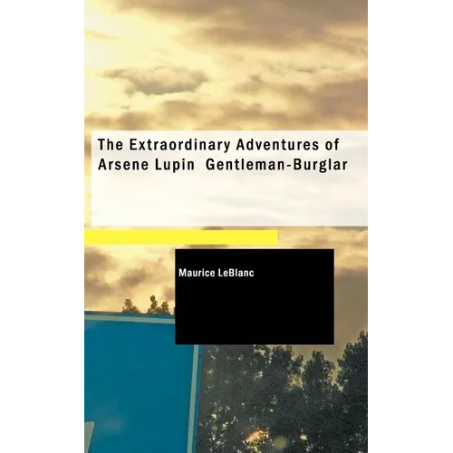 The Extraordinary Adventures of Arsene Lupin Gentleman-Burglar - Paperback