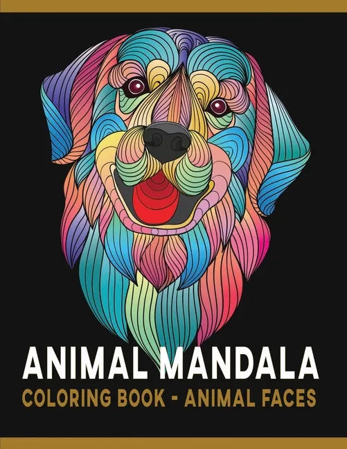 Animal Mandala Coloring Book - Animal Faces: Stress Relieving Patterns for Animal Lovers to Color Large Size Line Art Drawings for Adults & Teens - Paperback