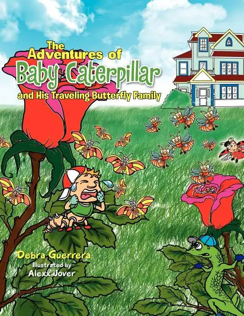 The Adventures of Baby Caterpillar and His Traveling Butterfly Family - Paperback
