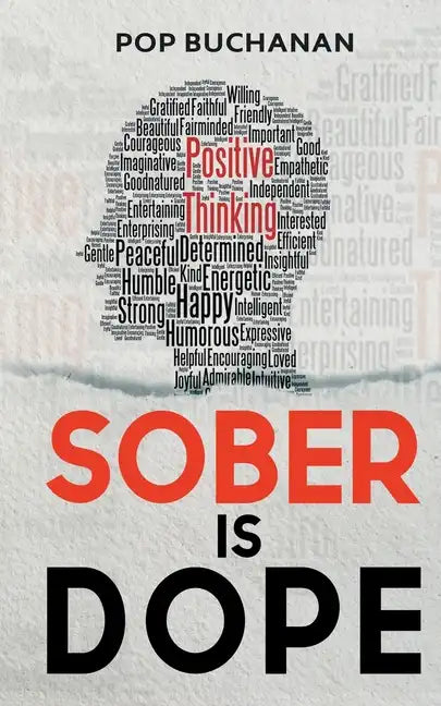 Sober is Dope: Sobriety Prayers and Affirmations for Attracting Health, Happiness, and Abundance in Recovery - Paperback