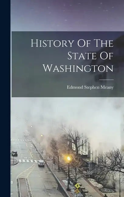 History Of The State Of Washington - Hardcover
