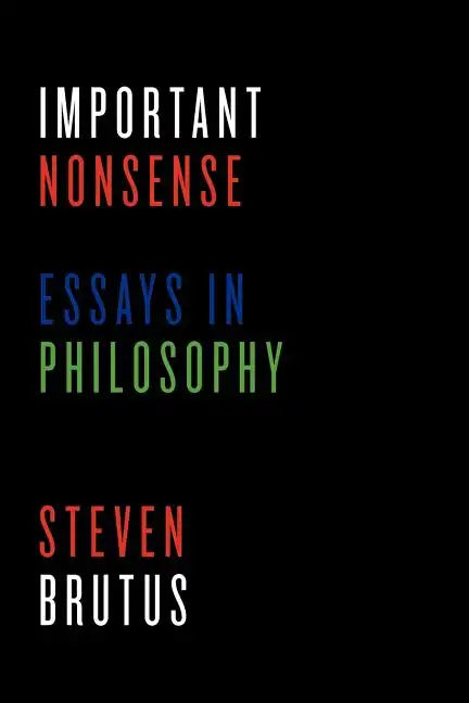 Important Nonsense: Essays in Philosophy - Paperback