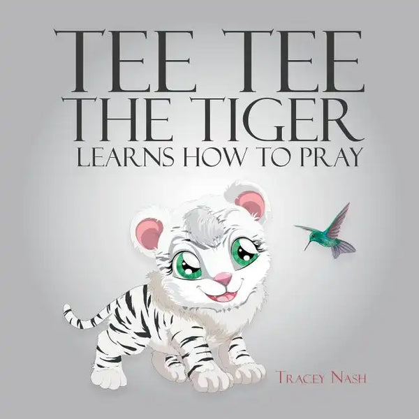 Tee Tee the Tiger Learns How to Pray - Paperback