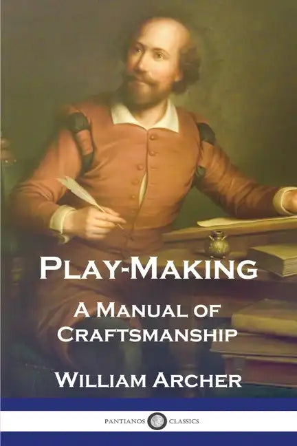 Play-Making: A Manual of Craftsmanship - Paperback