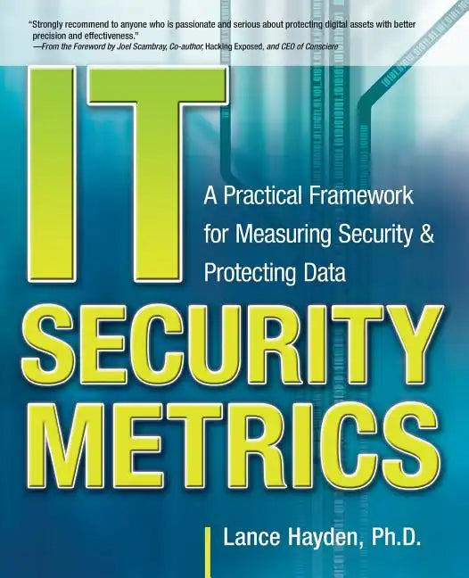 It Security Metrics: A Practical Framework for Measuring Security & Protecting Data - Paperback