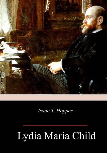 Isaac T. Hopper - Paperback