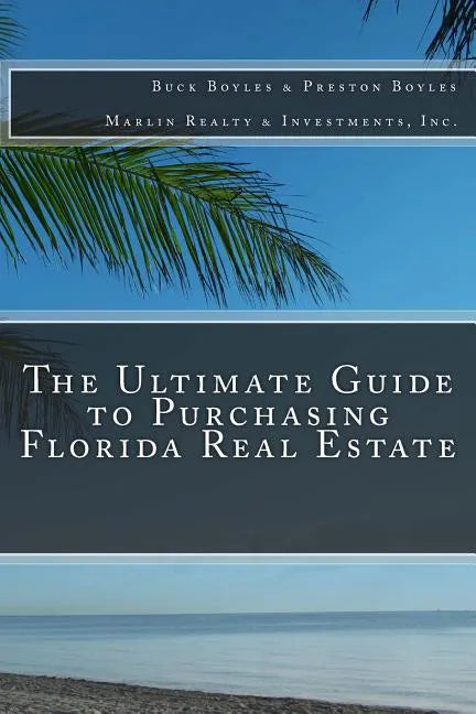 The Ultimate Guide to Purchasing Florida Real Estate - Paperback