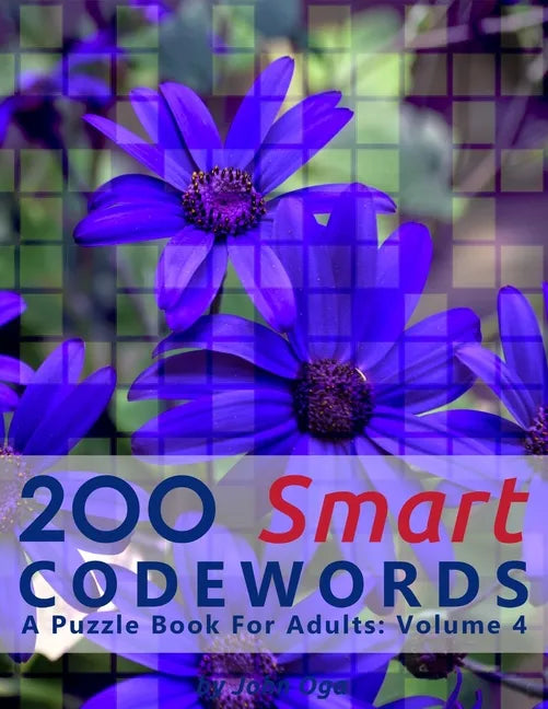 200 Smart Codewords: A Puzzle Book For Adults: Volume 4 - Paperback