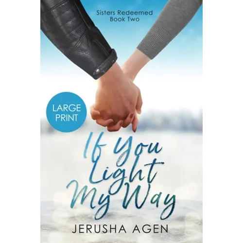 If You Light My Way: A Clean Christian Romance (Large Print) - Paperback