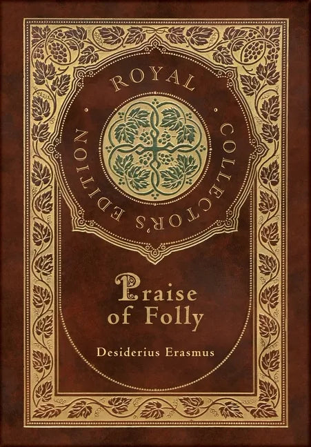 Praise of Folly (Royal Collector's Edition) (Case Laminate Hardcover with Jacket) - Hardcover