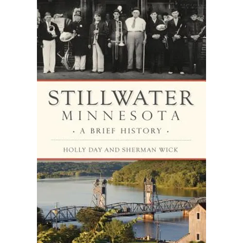 Stillwater, Minnesota: A Brief History - Paperback