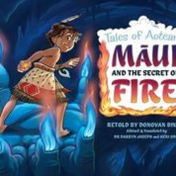 Maui and the Secret of Fire: Tales from Aotearoa - Hardcover
