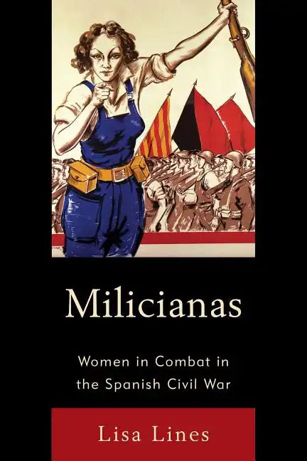 Milicianas: Women in Combat in the Spanish Civil War - Paperback