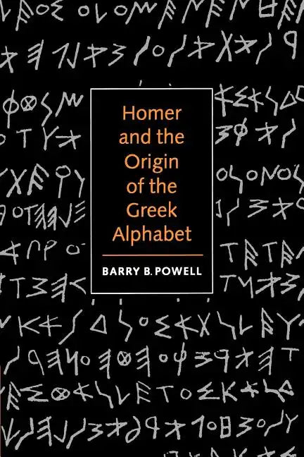 Homer and the Origin of the Greek Alphabet - Paperback