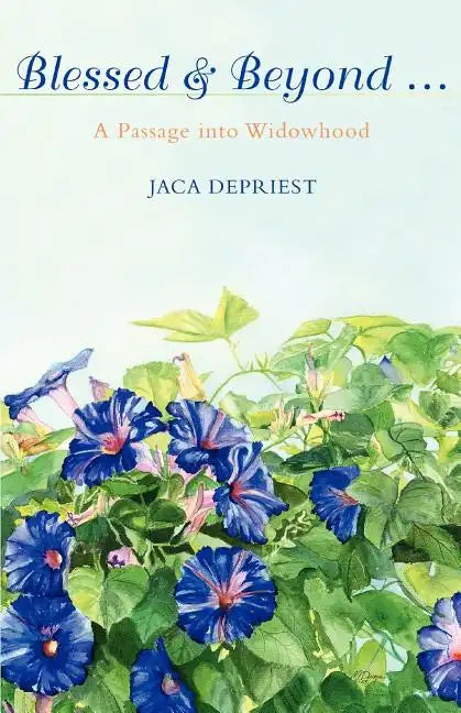 Blessed & Beyond .: A Passage Into Widowhood - Paperback