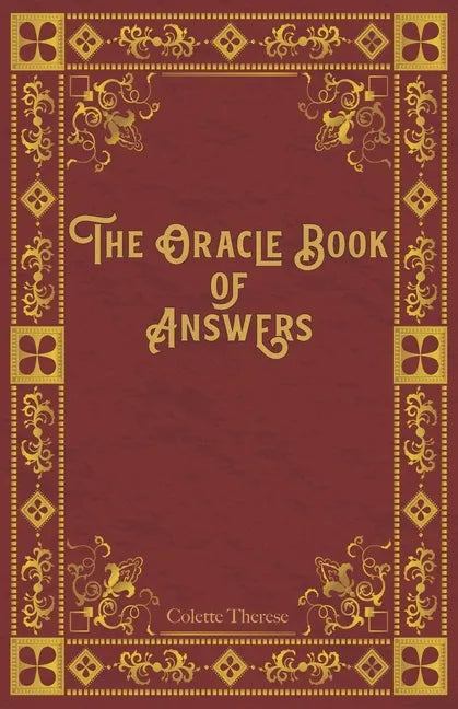 The Oracle Book of Answers: Get Fast Answers to Life's Difficult Questions - Paperback