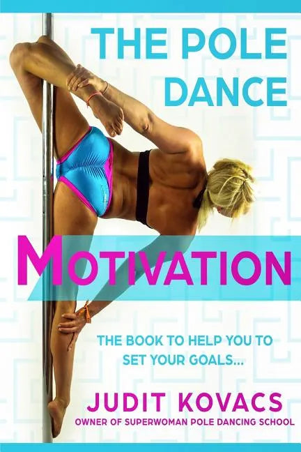 The Pole Dance Motivation - Paperback