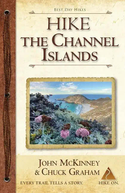 Hike the Channel Islands: Best Day Hikes in Channel Islands National Park - Paperback