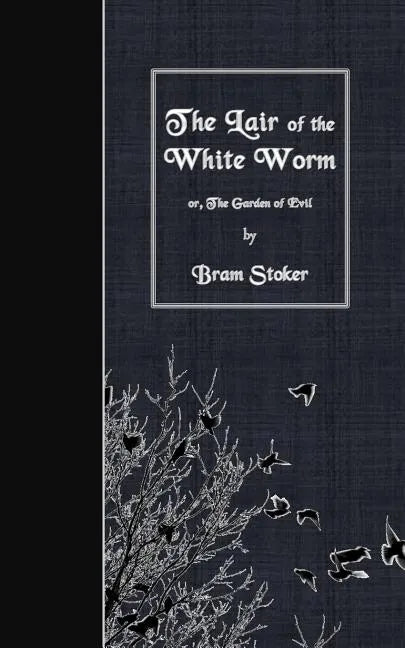 The Lair of the White Worm: or, The Garden of Evil - Paperback