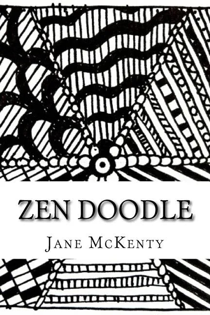 ZEN Doodle: The Art of ZEN Doodle. Drawing Guide with Step by Step Instructions. Book one. - Paperback