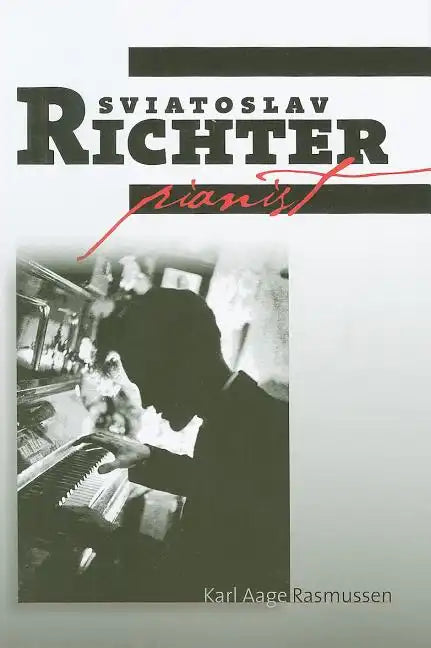 Sviatoslav Richter: Pianist - Hardcover