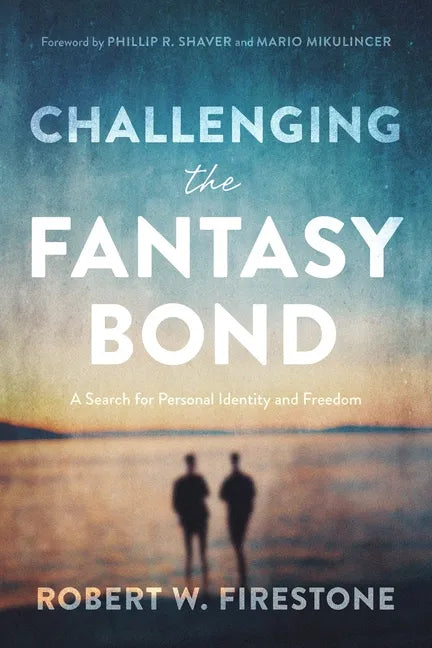 Challenging the Fantasy Bond: A Search for Personal Identity and Freedom - Paperback