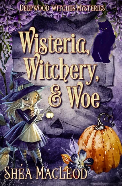 Wisteria, Witchery, and Woe: A Witchy Paranormal Cozy Mystery - Paperback