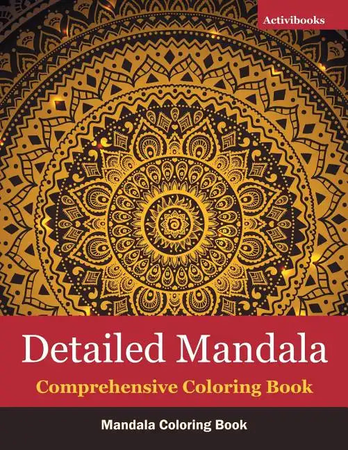 Detailed Mandala Comprehensive Coloring Book: Mandala Coloring Book - Paperback
