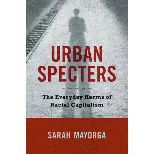 Urban Specters: The Everyday Harms of Racial Capitalism - Paperback