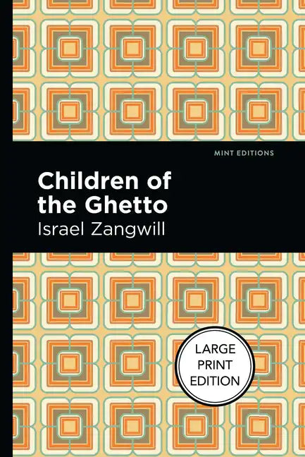 Children of the Ghetto: Large Print Edition - A Study of a Peculiar People - Paperback