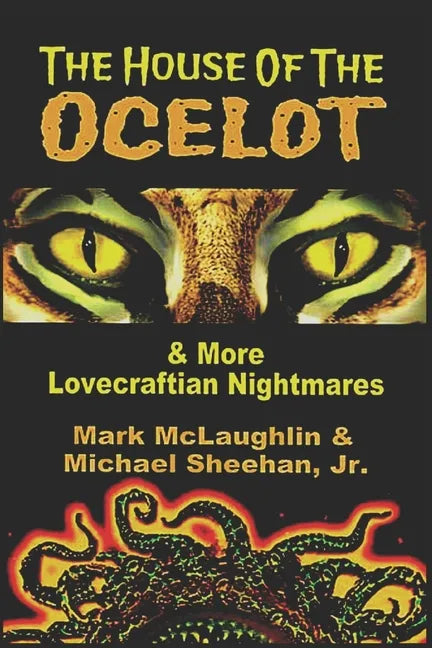 The House Of The Ocelot & More Lovecraftian Nightmares - Paperback