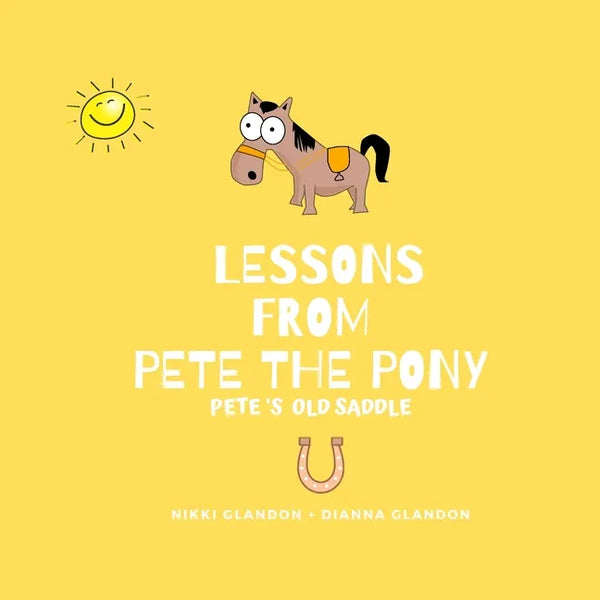 Lessons From Pete the Pony, Pete's Old Saddle - Paperback