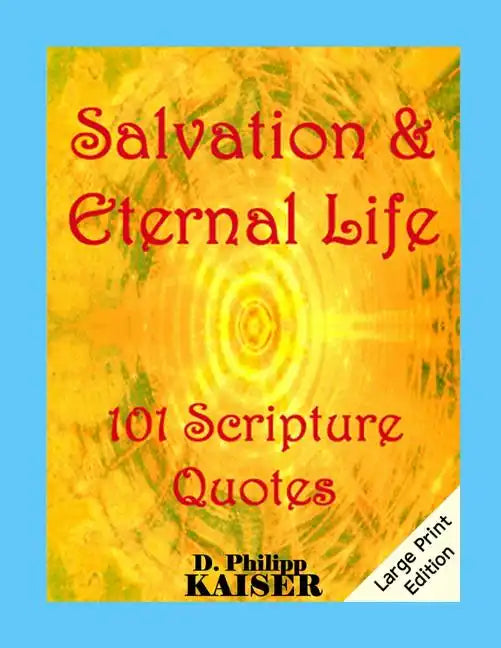 Salvation & Eternal Life 101 Scripture Quotes - Paperback