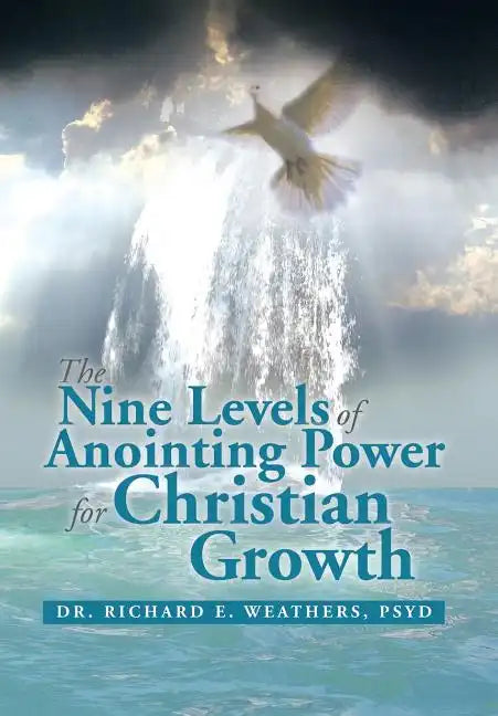 The Nine Levels of Anointing Power for Christian Growth - Hardcover