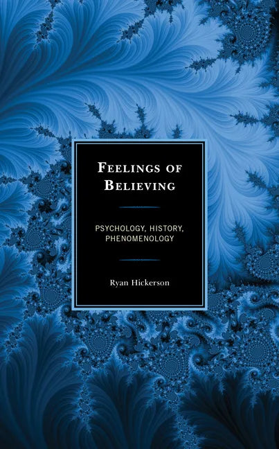 Feelings of Believing: Psychology, History, Phenomenology - Paperback