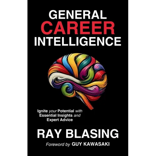 General Career Intelligence: Ignite your Potential with Essential Insights and Expert Advice - Paperback