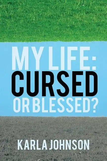 My Life: Cursed or Blessed? - Paperback