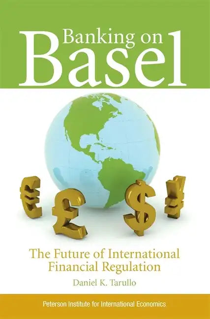 Banking on Basel: The Future of International Financial Regulation - Paperback