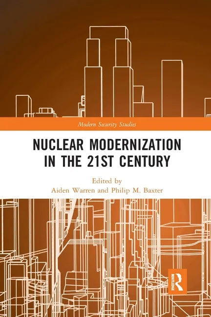 Nuclear Modernization in the 21st Century - Paperback